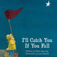 I'll Catch You If You Fall