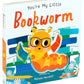 You're My Little Bookworm